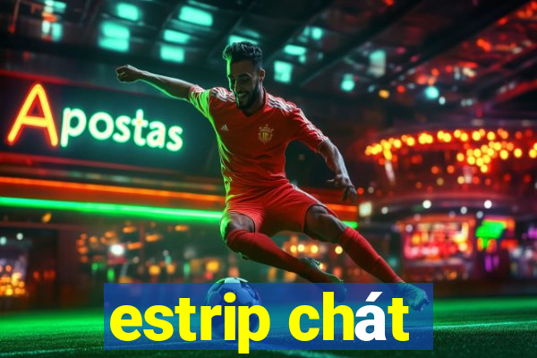 estrip chát